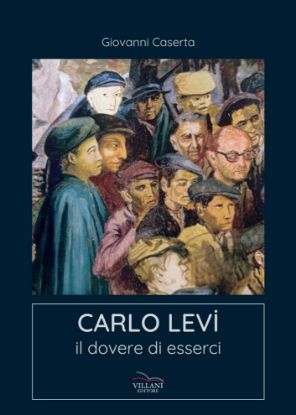 Immagine di Carlo Levi, il dovere di esserci.